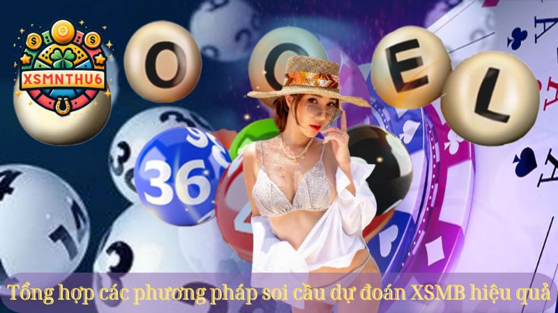 Soi cầu dự đoán xsmb chính xác 100% - Bí kíp chinh phục giải thưởng